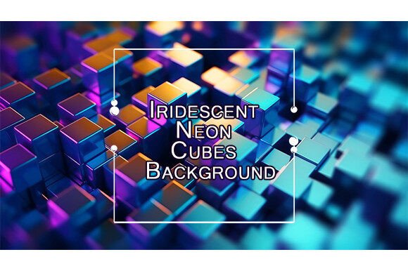 Iridescent Neon Cubes Background: The Ultimate Modern Texture